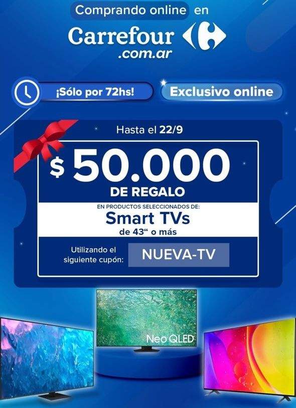 Cupón $50.000 de regalo en la compra de SmartTVs de 43" o más en Carrefour